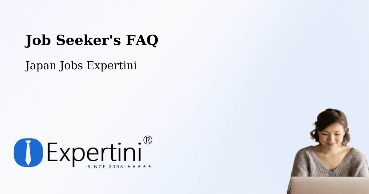 Job Seeker FAQ – Ichihara - Japan Jobs Expertini